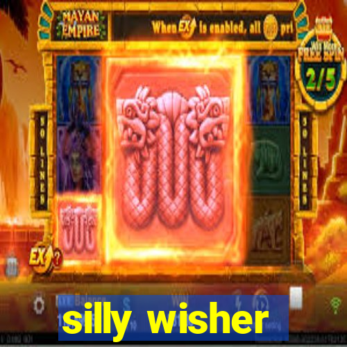 silly wisher